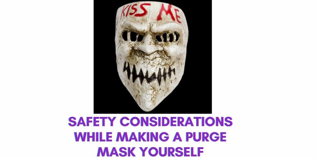 Safety Considerations While Making a Purge Mask Yourself